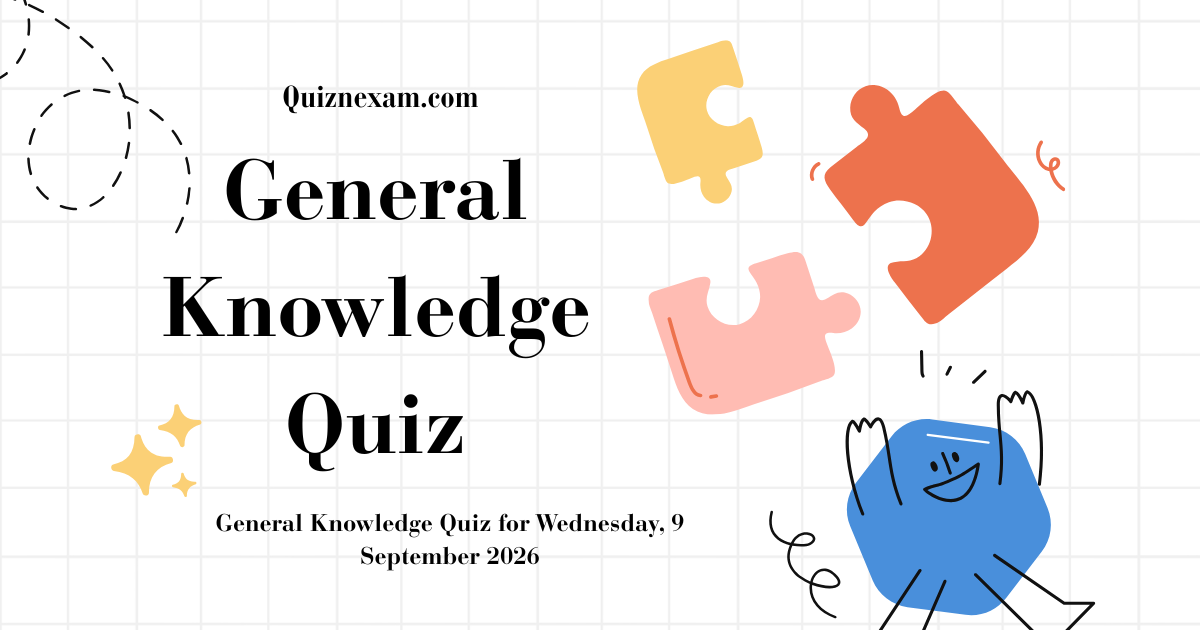 General Knowledge Quiz for Wednesday, 9 September 2026